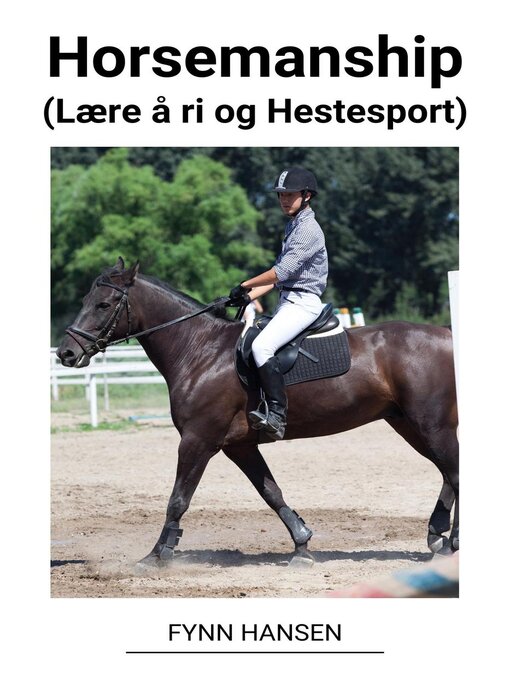Title details for Horsemanship (Lære å ri og Hestesport) by Fynn Hansen - Available